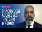 Chagos Islands deal 'addresses historic wrongs', says Mauritius foreign minister Maneesh Gobin