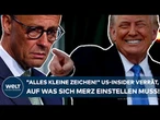 USA: Merz bei Trump! "Alles kleine Zeichen!" Insider verrät, auf sich der Kanzler einstellen muss!