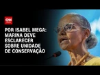 Marina deve esclarecer sobre unidade de conservação | CNN NOVO DIA