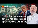 Dólar fecha em forte queda e atinge menor valor em 14 meses; Bolsa tem alta após dados de inflação