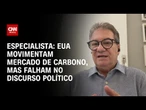 Marcello Brito: EUA movimentam mercado de carbono, mas falham no discurso político | WW