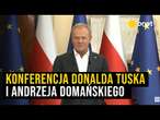 Konferencja Premiera Donalda Tuska oraz Ministra Finansów Andrzeja Domańskiego