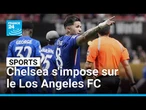 Chelsea lance sa Coupe du monde des clubs par une victoire contre le Los Angeles FC • FRANCE 24