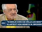 DEUTSCHLAND: "In Berlin wird die Hölle los sein!" - Klartext von Henryk M. Broder!