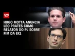 Fim da escala 6x1: Hugo Motta anuncia Leo Prates como relator de projeto do governo | HORA H