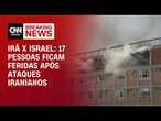 Tensão no Oriente Médio: 17 pessoas ficam feridas após ataques do Irã contra Israel | LIVE CNN
