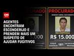 Agentes encontram esconderijo e prendem mais um suspeito de ajudar fugitivos | BASTIDORES CNN