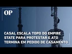 Casal escala topo do Empire State para protestar e ato termina em pedido de casamento