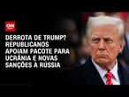 Republicanos desafiam Trump e aprovam pacote bilionário para Ucrânia na Câmara dos EUA