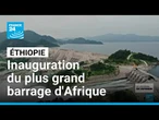 L'Ethiopie, après 14 ans de travaux, inaugure le plus grand barrage d'Afrique • FRANCE 24