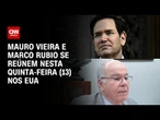Tarifaço: Marco Rubio se reunirá com Mauro Vieira em Washington nesta quinta (13) | CNN PRIME TIME