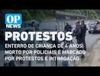 Enterro de criança de 4 anos morto por policiais é marcado por protestos e intimidação | O POVO NEWS