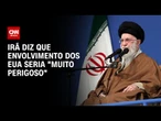 Irã alerta que envolvimento dos EUA em conflito seria "perigoso para todos" | AGORA CNN