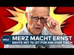 DEUTSCHLAND: Rente mit 70? Nicht mit Merz! - CDU-Chef widerspricht Forderungen aus eigener Partei!