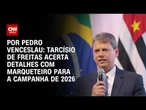 Tarcísio de Freitas acerta detalhes com marqueteiro para a campanha de 2026 | CNN 360º