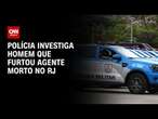 Polícia investiga homem que furtou agente morto no RJ | CNN NOVO DIA