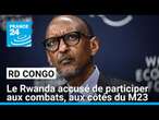 RD Congo : la communauté internationale accuse le Rwanda de participer aux combats au côté du M23