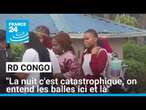 RD Congo : "La nuit c'est catastrophique, on entend les balles ici et là" • FRANCE 24