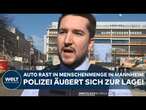 MANNHEIM: Auto rast in Menschenmenge! Ein Toter und eine Festnahme! Polizei nennt Details