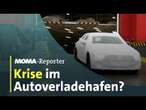 Krise im größten Autoverladehafen Europas? | ARD-Morgenmagazin