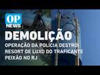 Operação da polícia destrói resort de luxo do traficante peixão no RJ | O POVO NEWS