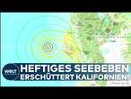 USA: Heftiges Seebeben erschüttert die Küste von Kalifornien! Tsunami-Warnung aufgehoben