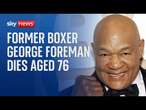 US heavyweight boxing legend George Foreman dies age 76