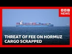 Donald Trump scraps threat of 20% fee on Strait of Hormuz cargo | BBC News