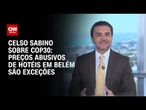 COP30: Os preços abusivos são exceções em Belém, diz Celso Sabino | BASTIDORES CNN