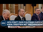 AFD: Bundestagsfraktion knallhart! Russlandreise ja – aber ohne Treffen mit Medwedew!