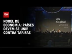Países devem se unir contra tarifas, afirma vencedor do Nobel de economia | CNN PRIME TIME
