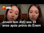 Jovem tem AVC aos 19 anos após prova do Enem: 'Tentei levantar do sofá e caí no chão'; veja vídeo