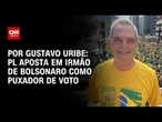 PL aposta em irmão de Bolsonaro como puxador de voto em SP | BASTIDORES CNN