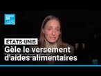 Etats-Unis : la Cour suprême gèle le versement d'aides alimentaires • FRANCE 24