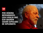 Lula avalia que EUA querem cavar expulsão de diplomata americano no Brasil | CNN 360º