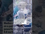 Russian medics conduct surgery amid powerful earthquake