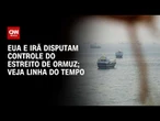 Guerra no Oriente Médio: Ataques escalam com EUA e Irã na disputa pelo Estreito de Ormuz
