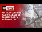 Air India divulga nacionalidade de passageiros em avião que caiu em decolagem | CNN NOVO DIA