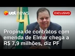 Propina de contratos com emenda de Elmar Nascimento chega a R$ 7,9 milhões, diz PF