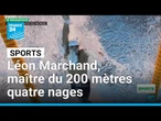 Natation : Léon Marchand sacré champion du monde du 200 m quatre nages à Singapour • FRANCE 24