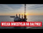 Baltica 2 wchodzi w fazę budowy. PGE i Ørsted rozpoczęły instalację fundamentów na Bałtyku | FAKT