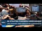 GAZA: 28 Staaten fordern sofortiges Kriegsende – „realitätsfern“, so der israelische Außenminister