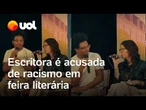 Escritora é acusada de racismo em feira literária após fala sobre 'neomarginal': "Nunca fui presa"