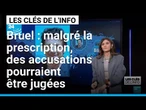 Bruel : malgré la prescription, certaines accusations pourraient être jugées • FRANCE 24