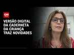 Caderneta da Criança alertará pais sobre vacinas, explica Ana Haddad | BASTIDORES CNN