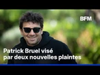 Patrick Bruel visé par deux nouvelles plaintes pour viol, tentative de viol et agressions sexuelles