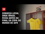 Conheça local da Cidade do México onde Brasil ficou antes da final da Copa de 1970 | AGORA CNN