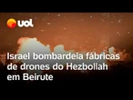 Israel x Hezbollah: Exército israelense bombardeia fábrica de drones em Beirute, no Líbano; vídeo