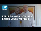 Expulso nos anos 1990, Sarto volta ao PSDB com papel estratégico | O POVO News