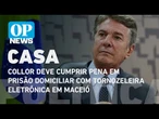 Collor deve cumprir pena em prisão domiciliar com tornozeleira eletrônica em Maceió | O POVO NEWS
